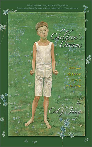 Children's Dreams: Notes From the Seminar Given in 1936-1940 (Jung Seminars)