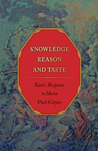 Knowledge, Reason, and Taste: Kant's Response to Hume