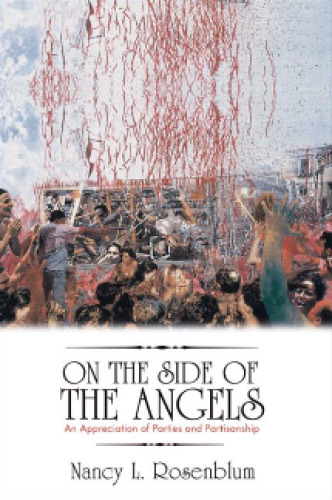 On the Side of the Angels: An Appreciation of Parties and Partisanship