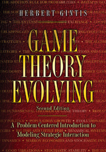 Game Theory Evolving: A Problem-Centered Introduction to Modeling Strategic Interaction (Second Edition)