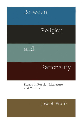 Between Religion and Rationality: Essays in Russian Literature and Culture