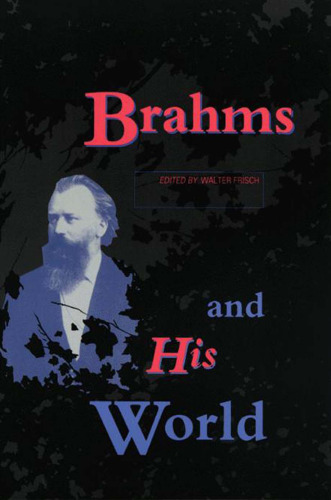 Brahms and His World: Revised Edition (The Bard Music Festival)