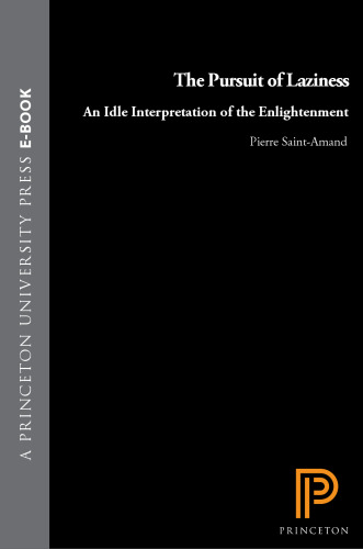 The Pursuit of Laziness: An Idle Interpretation of the Enlightenment
