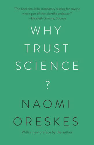 Why Trust Science? (The University Center for Human Values Series, 54)