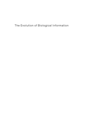 The Evolution of Biological Information: How Evolution Creates Complexity, from Viruses to Brains
