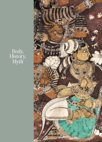Body, History, Myth: Early Modern Murals in South India