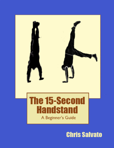 The 15-Second Handstand: A Beginner's Guide