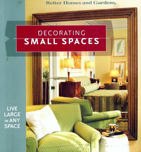 Decorating Small Spaces: Live Large in Any Space