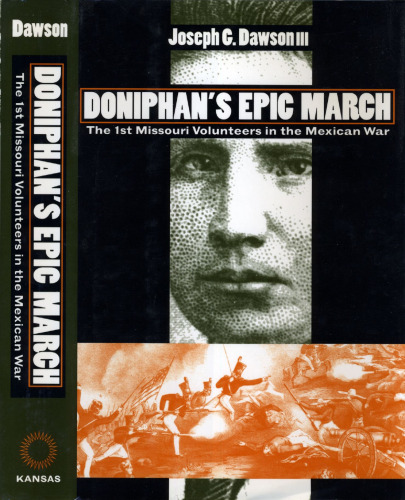 Doniphan's Epic March: The 1st Missouri Volunteers in the Mexican War