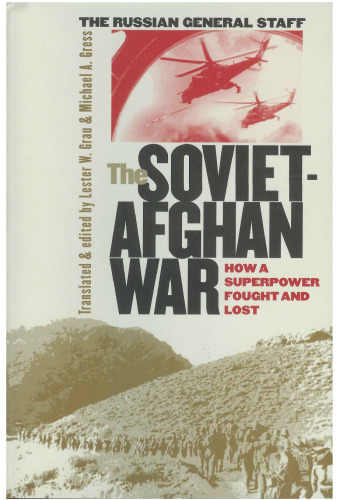 The Soviet-Afghan War: How a Superpower Fought and Lost