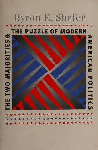 Two Majorities the Puzzle of Modern American Politics