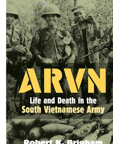 ARVN: Life and Death in the South Vietnamese Army