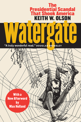 Watergate: The Presidential Scandal that Shook America