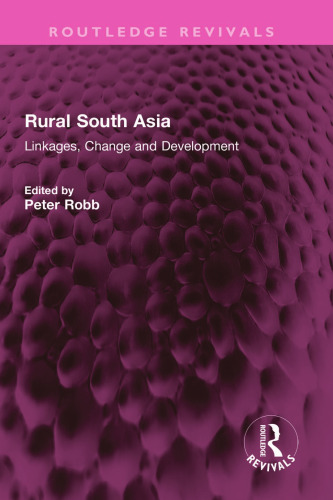 Rural South Asia: Linkages, Change and Development