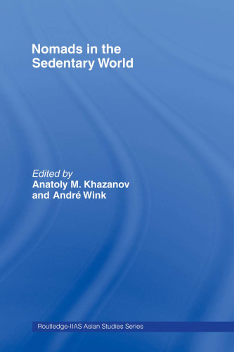 Nomads in the Sedentary World (Curzon in Association With Iias)