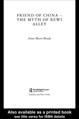 Friend of China - The Myth of Rewi Alley (Chinese Worlds)