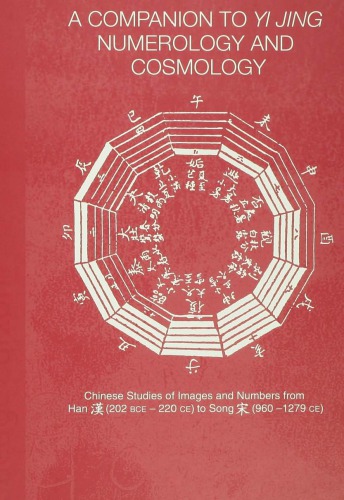A Companion to Yi Jing Numerology and Cosmology