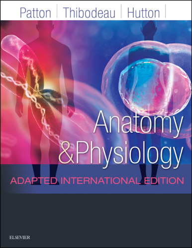 Anatomy and Physiology: Adapted International Edition