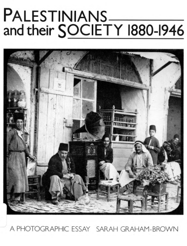 Palestinians and Their Society, 1880-1946