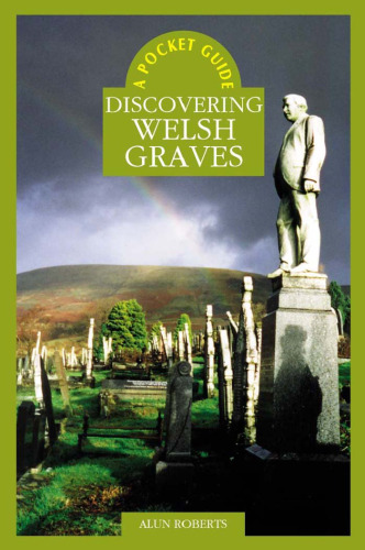 A Pocket Guide: Discovering Welsh Graves (Pocket Guide)