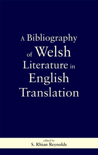 A Bibliography of Welsh Literature in English Translation