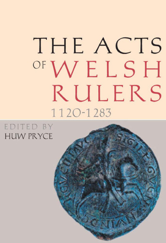 Acts of the Welsh Rulers, 1120-1283 (Latin Edition)