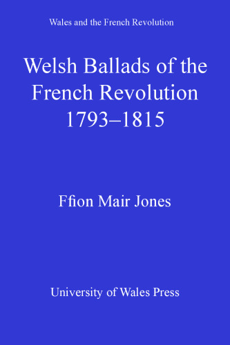 Welsh Ballads of the French Revolution: 1793-1815