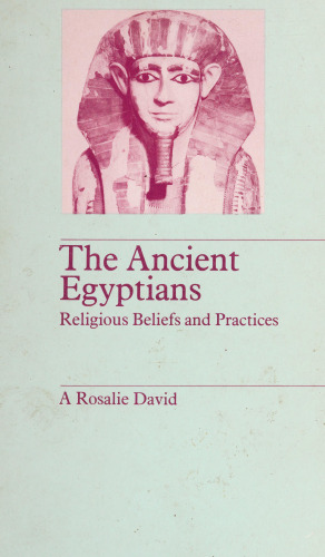 The ancient Egyptians: Religious beliefs and practices (Library of religious beliefs and practices)