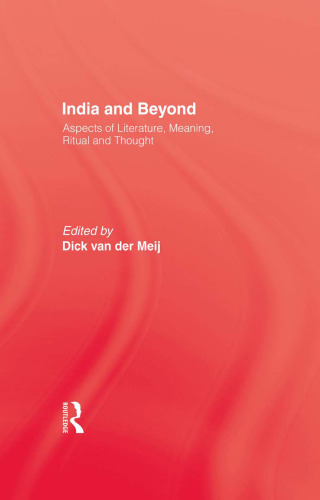 India and Beyond: Aspects of Literature, Meaning, Ritual and Thought