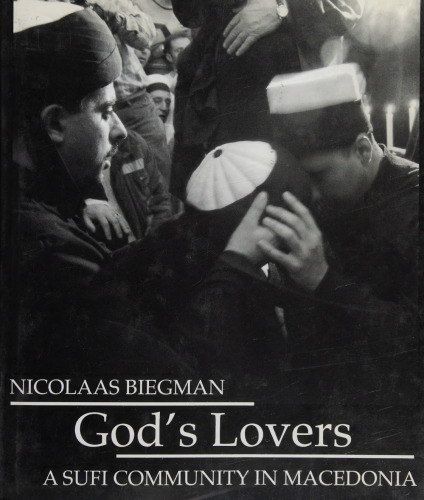 God's Lovers: A Sufi Community in Macedonia : Text and Images