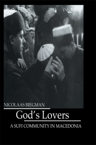 God's lovers: a Sufi community in Macedonia