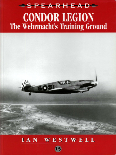 Condor Legion: The Wehrmacht's Training Ground