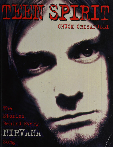 Teen Spirit: The Stories Behind Every Nirvana Song