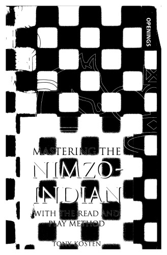 Mastering the Nimzo-Indian: With the Read and Play Method