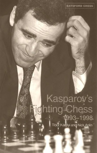 Kasparov's Fighting Chess 1993-1998, Òîì 1