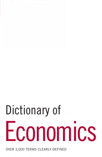 Dictionary of Economics: Over 3, 000 Terms Clearly Defined