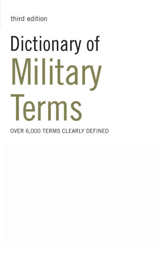 Dictionary of Military Terms: Over 6,000 Words Clearly Defined