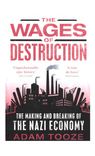 The Wages of Destruction: The Making and Breaking of the Nazi Economy