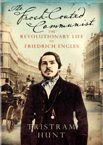 The Frock Coated Communist: A Revolutionary Life