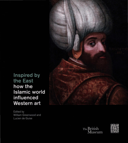 Inspired by the East: How the Islamic world influenced Western art