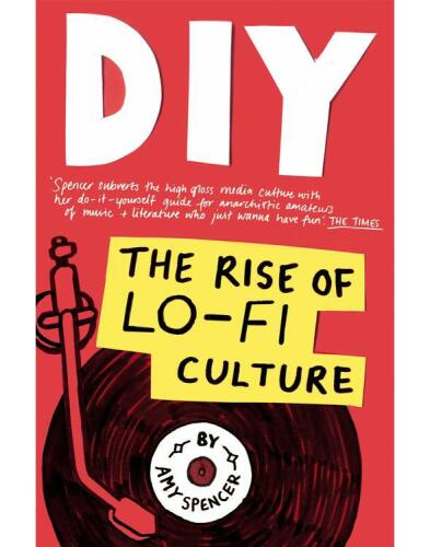 DIY: The Rise of Lo-Fi Culture