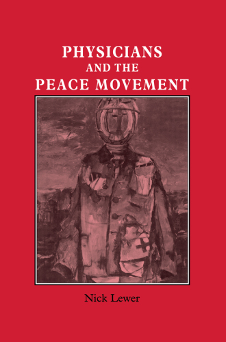 Physicians and the Peace Movement: Prescriptions for Hope