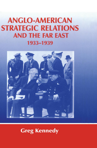 Anglo-American Strategic Relations and the Far East, 1933-1939: Imperial Crossroads