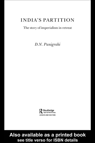 India's Partition: The Story of Imperialism in Retreat