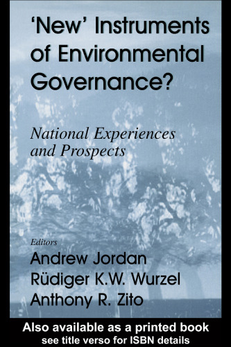 New' Instruments of Environmental Governance?: National Experiences and Prospects (Environmental Politics)