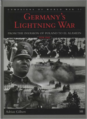 Germany’s Lightning War. From the Invasion of Poland to El Alamein