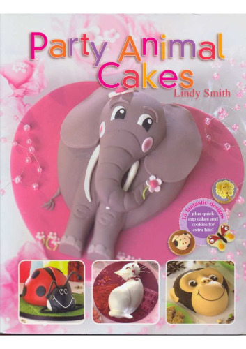 Party Animal Cakes: 15 Fantastic Designs