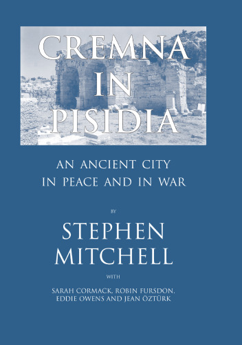 Cremna in Pisidia: An Ancient City in Peace and in War