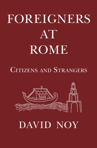 Foreigners at Rome: Citizens and Strangers