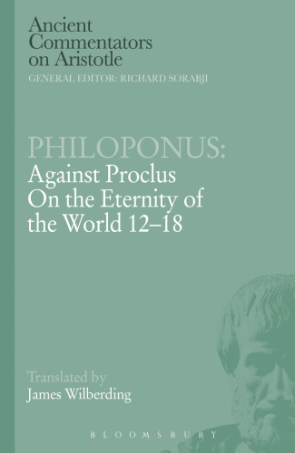Philoponus : against Proclus on the eternity of the world 12-18